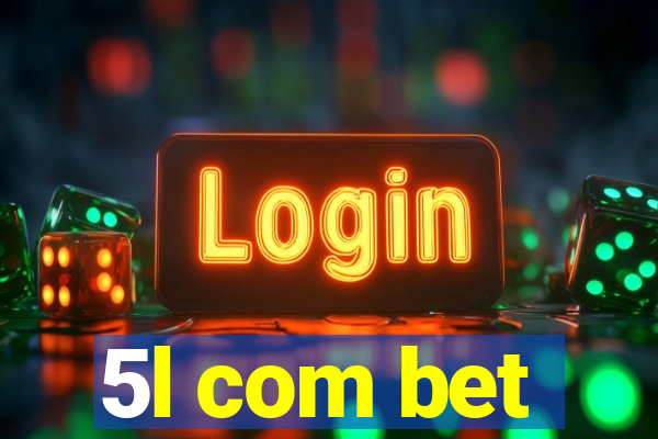 5l com bet